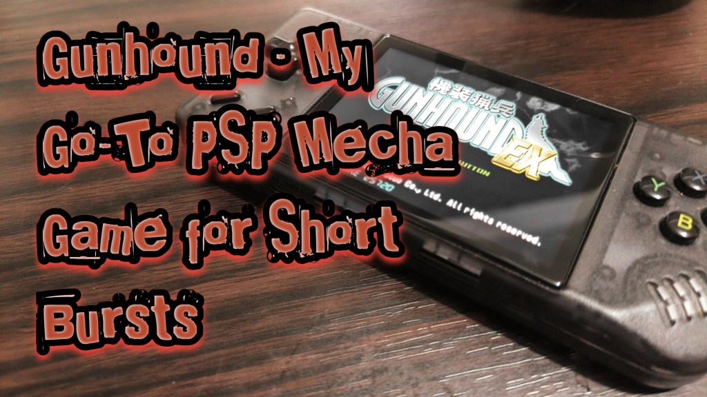 Gunhound – My Go-To PSP Mecha Game for Short Bursts